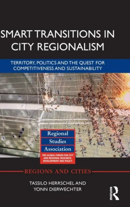 Smart Transitions in City Regionalism - Herrschel, Tassilo a Dierwechter, Yonn
