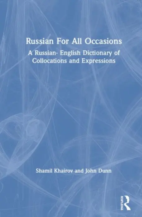 Russian For All Occasions - Khairov, Shamil (University of Glasgow, UK) a Dunn, John (University of Glasgow, UK)