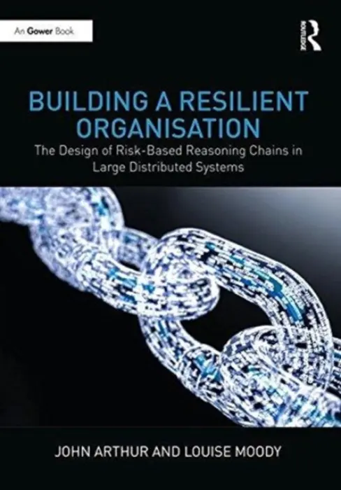 Building a Resilient Organisation - Arthur, John a Moody, Louise