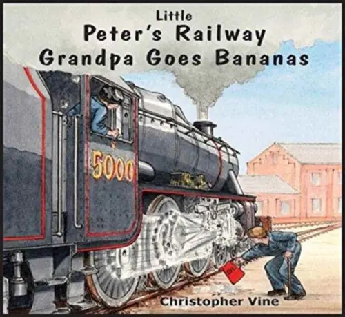 Peter's Railway Grandpa Goes Bananas - Christopher G. C. Vine