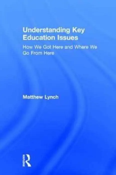 Understanding Key Education Issues - Lynch, Matthew