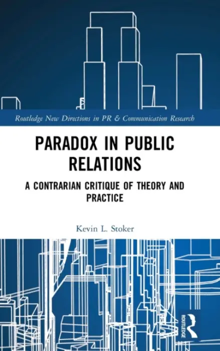 Paradox in Public Relations - Stoker, Kevin L.