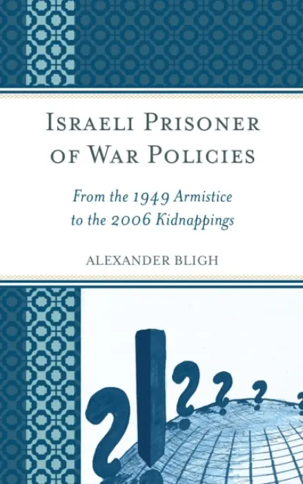 Israeli Prisoner of War Policies - Bligh, Alexander