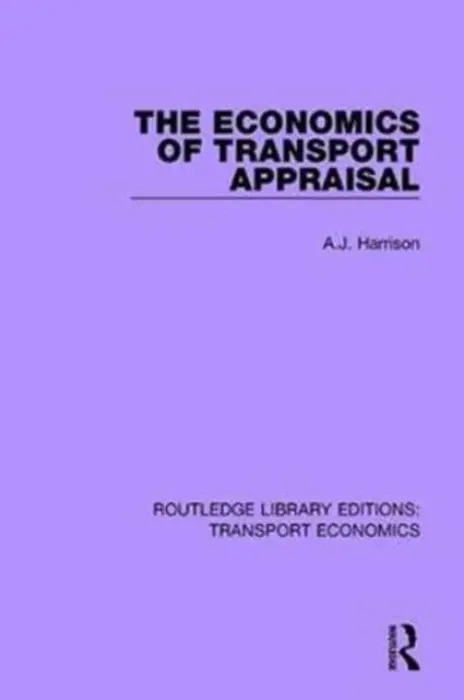 Economics of Transport Appraisal - Harrison, A.J.
