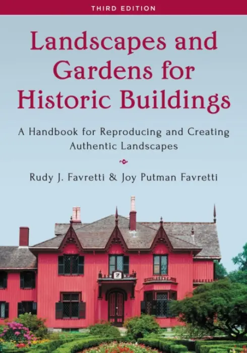 Landscapes and Gardens for Historic Buildings - Favretti, Rudy J. a Favretti, Joy Putman