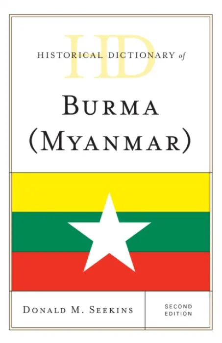 Historical Dictionary of Burma (Myanmar) - Seekins, Donald M.