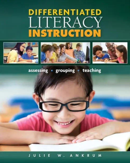 Differentiated Literacy Instruction - Wapole, Sharon (PhD, School of Education, University of Delaware, Newark) a McKenna, Michael C. (PhD (deceased), United States) a Philippakos, Zoi A. (University of Tennessee, United States) a Strong, John Z. (State University of New York, United States)