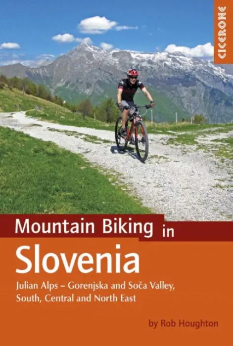 Mountain Biking in Slovenia - Houghton, Rob
