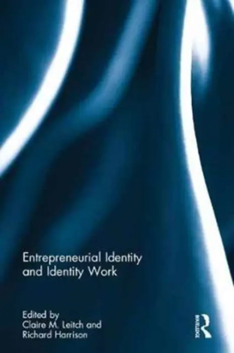 Entrepreneurial Identity and Identity Work