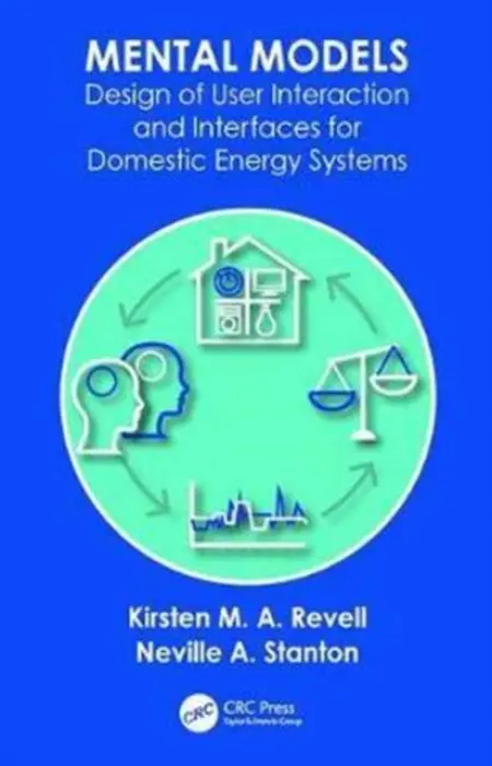 Mental Models - Revell, Kirsten M. A. (University of Southampton, United Kingdom) a Stanton, Neville A. (University of Southhampton, United Kingdom)