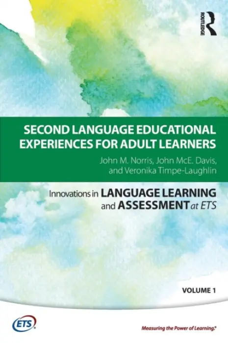 Second Language Educational Experiences for Adult Learners - Norris, John M. (Georgetown University, USA) a Davis, John McE. a Timpe-Laughlin, Veronika