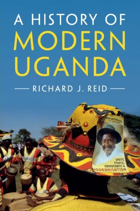 History of Modern Uganda - Reid, Richard J. (School of Oriental and African Studies, University of London)