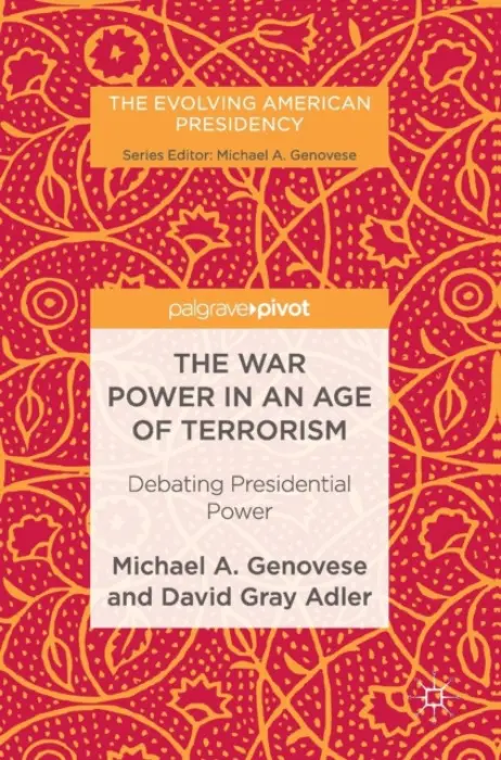 War Power in an Age of Terrorism - Genovese, Michael A. a Adler, David Gray