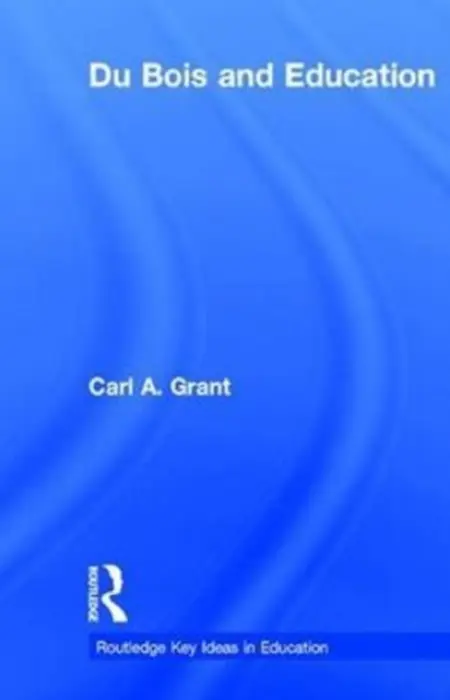 Du Bois and Education - Grant, Carl A. (University of Wisconsin-Madison, USA)