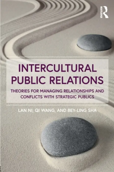 Intercultural Public Relations - Ni, Lan a Wang, Qi (Villanova University, USA) a Sha, Bey-Ling (California State University, Fullerton, USA)