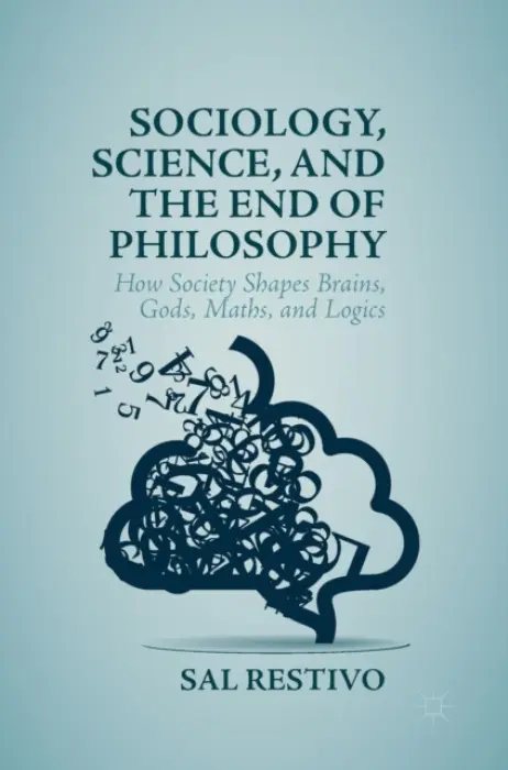 Sociology, Science, and the End of Philosophy - Restivo, Sal