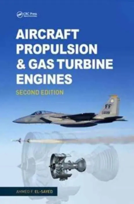 Aircraft Propulsion and Gas Turbine Engines - El-Sayed, Ahmed F. (Zagazig University, Egypt)