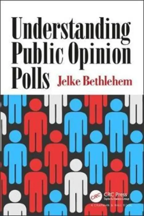 Understanding Public Opinion Polls - Bethlehem, Jelke (Leiden University, The Netherlands)
