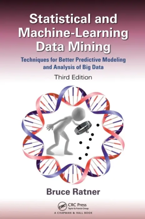 Statistical and Machine-Learning Data Mining: - Ratner, Bruce