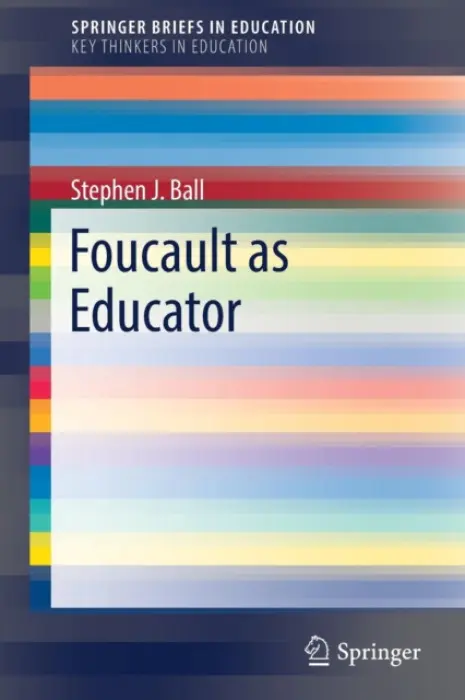 Foucault as Educator - Ball, Stephen J.