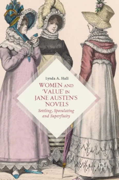 Women and 'Value' in Jane Austen's Novels - Hall, Lynda A.