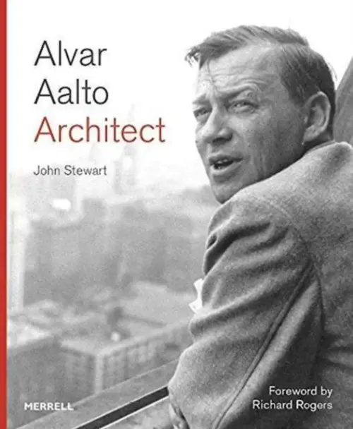 Alvar Aalto: Architect - Stewart, John