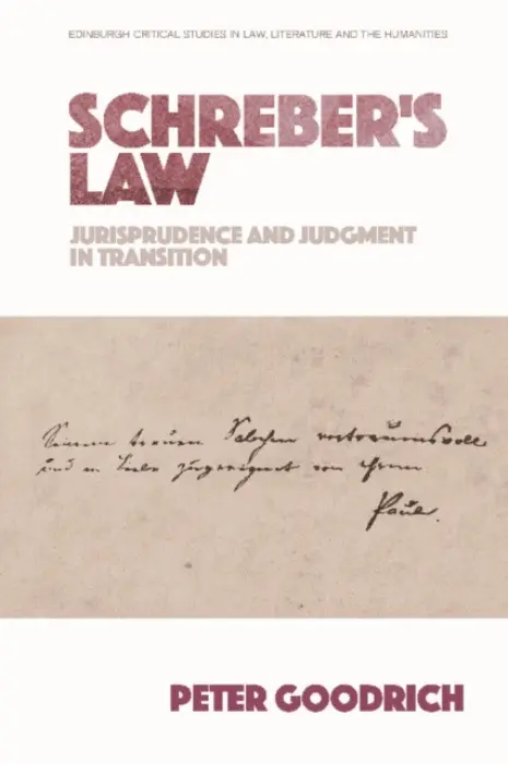 Schreber's Law - Goodrich, Peter (Professor of Law, Cardozo School of Law, New York)
