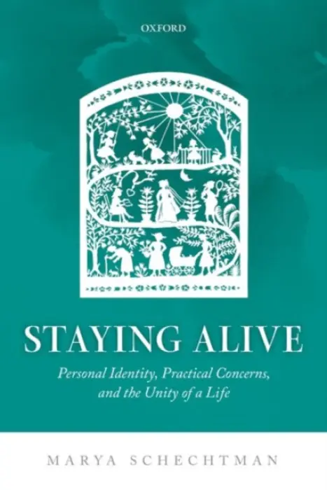 Staying Alive - Schechtman, Marya (University of Illinois at Chicago)