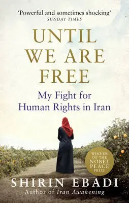 Until We Are Free - Ebadi, Shirin