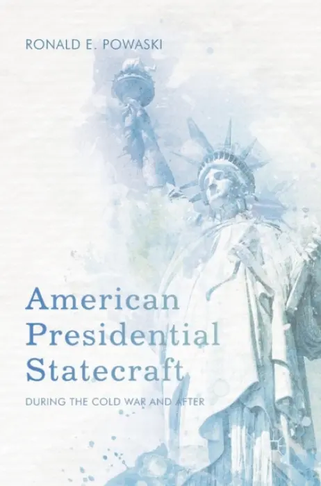 American Presidential Statecraft - Powaski, Ronald E.