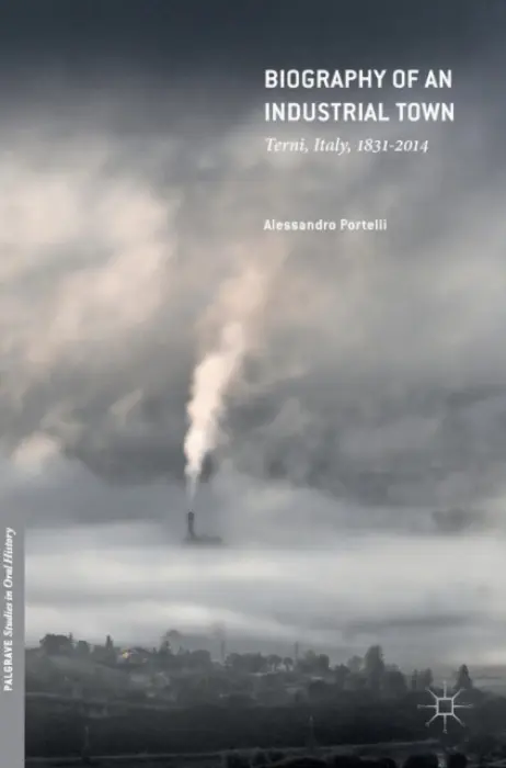 Biography of an Industrial Town - Portelli, Alessandro