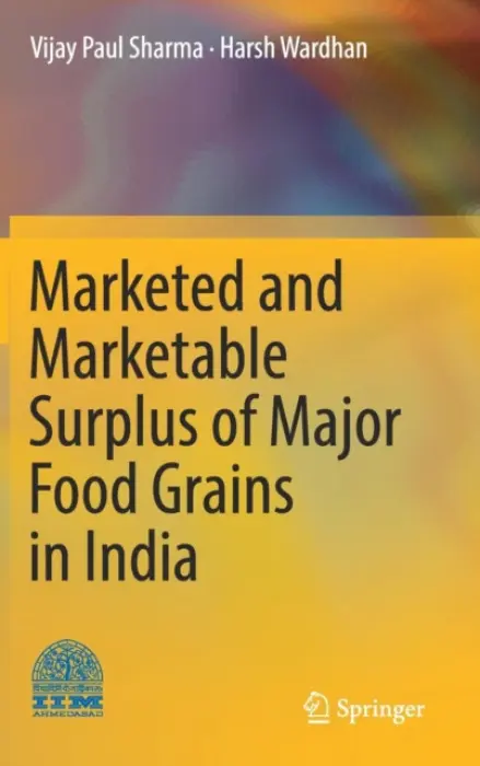 Marketed and Marketable Surplus of Major Food Grains in India - Sharma, Vijay Paul a Wardhan, Harsh