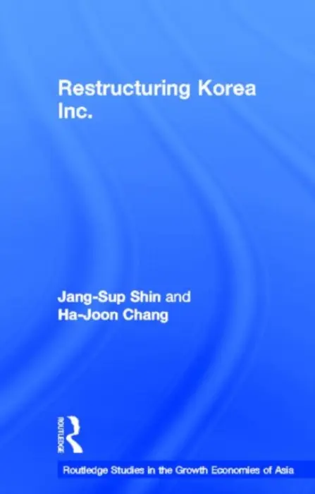 Restructuring 'Korea Inc.' - Shin, Jang-Sup a Chang, Ha-Joon