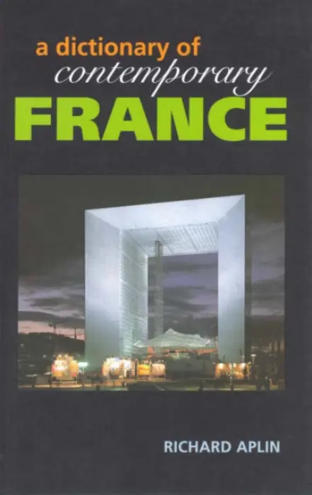 Dictionary of Contemporary France - Aplin, Richard a Montchamp, Joseph