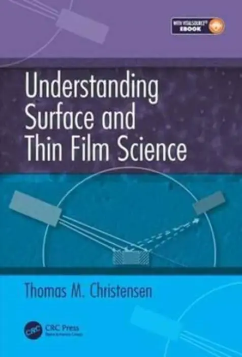 Understanding Surface and Thin Film Science - Christensen, Thomas M. (University of Colorado at Colorado Springs, USA)