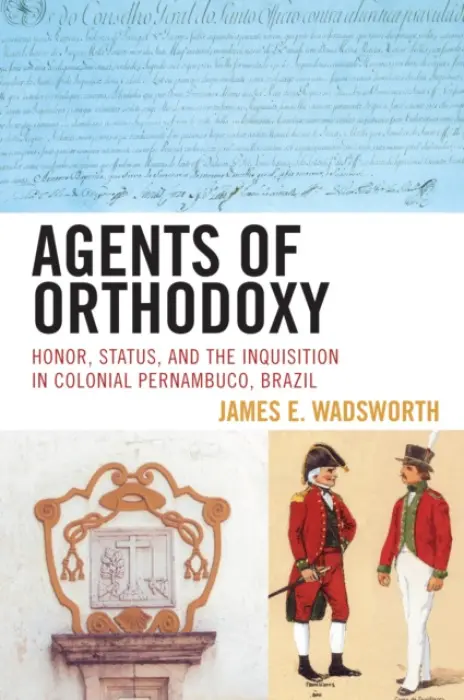 Agents of Orthodoxy - Wadsworth, James E.