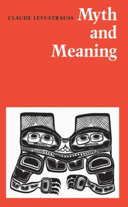 Myth and Meaning - Levi-Strauss, Claude