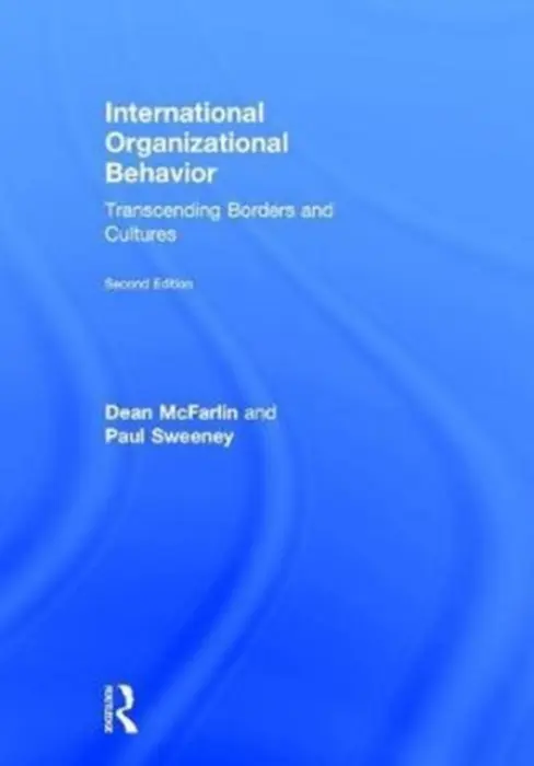 International Organizational Behavior - Mcfarlin, Dean a McFarlin, Dean (Duquesne University, USA) a Sweeney, Paul