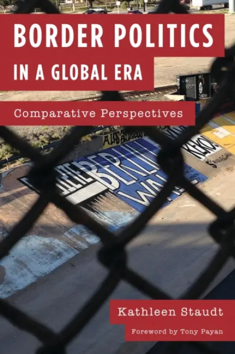 Border Politics in a Global Era - Staudt, Kathleen