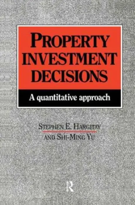 Property Investment Decisions - Hargitay, S a Hargitay, S. a Yu, S-M