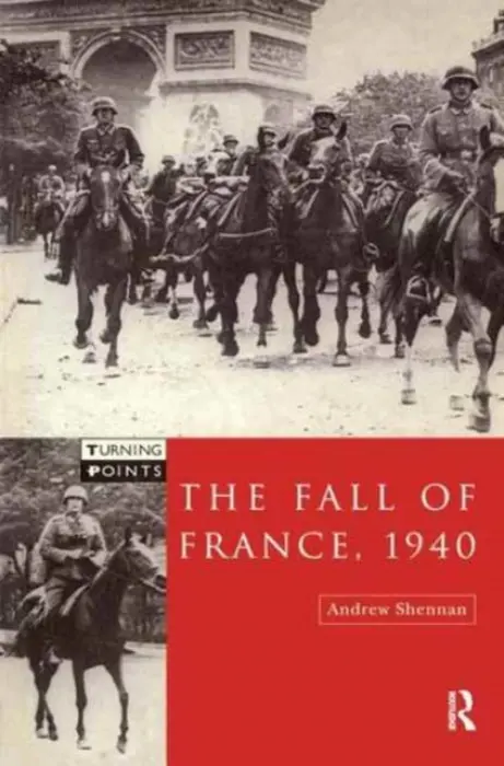 Fall of France 1940 - Shennan, Andrew