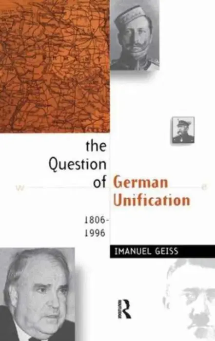 Question of German Unification - Geiss, Imanuel