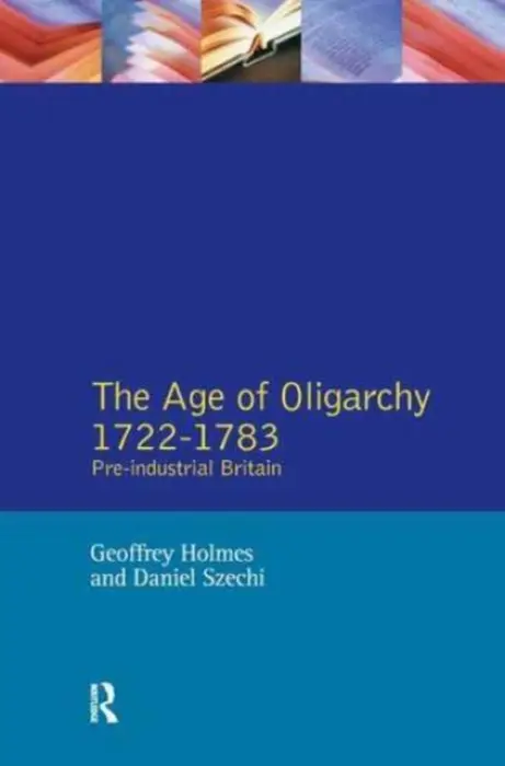 Age of Oligarchy - Holmes, Geoffrey a Szechi, D.