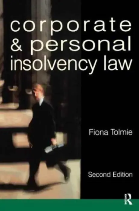 Corporate and Personal Insolvency Law - Tolmie, Fiona (Kingston University, UK)