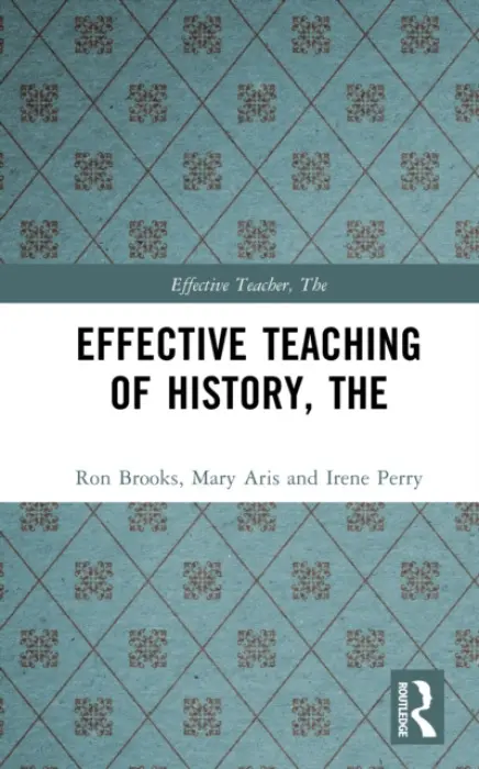 Effective Teaching of History, The - Brooks, Ron a Aris, Mary a Perry, Irene