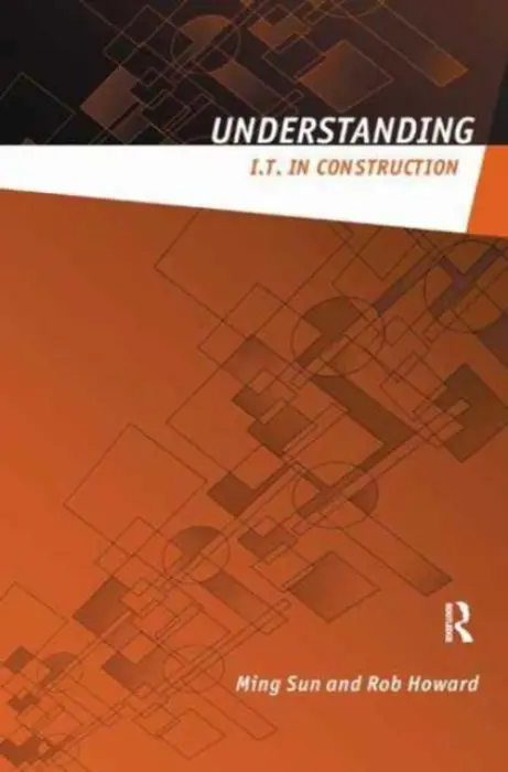 Understanding IT in Construction - Sun, Ming (University of the West of England, UK) a Howard, Rob (recently of Technical University of Denmark, Denmark)