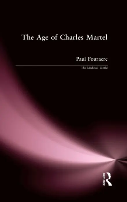 Age of Charles Martel - Fouracre, Paul
