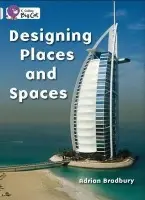 Designing Places and Spaces - Bradbury, Adrian
