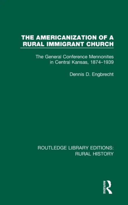 Americanization of a Rural Immigrant Church - Engbrecht, Dennis D.