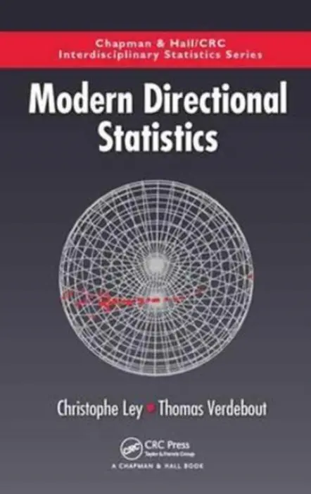 Modern Directional Statistics - Ley, Christophe (Ghent University Ghent, Belgium) a Verdebout, Thomas